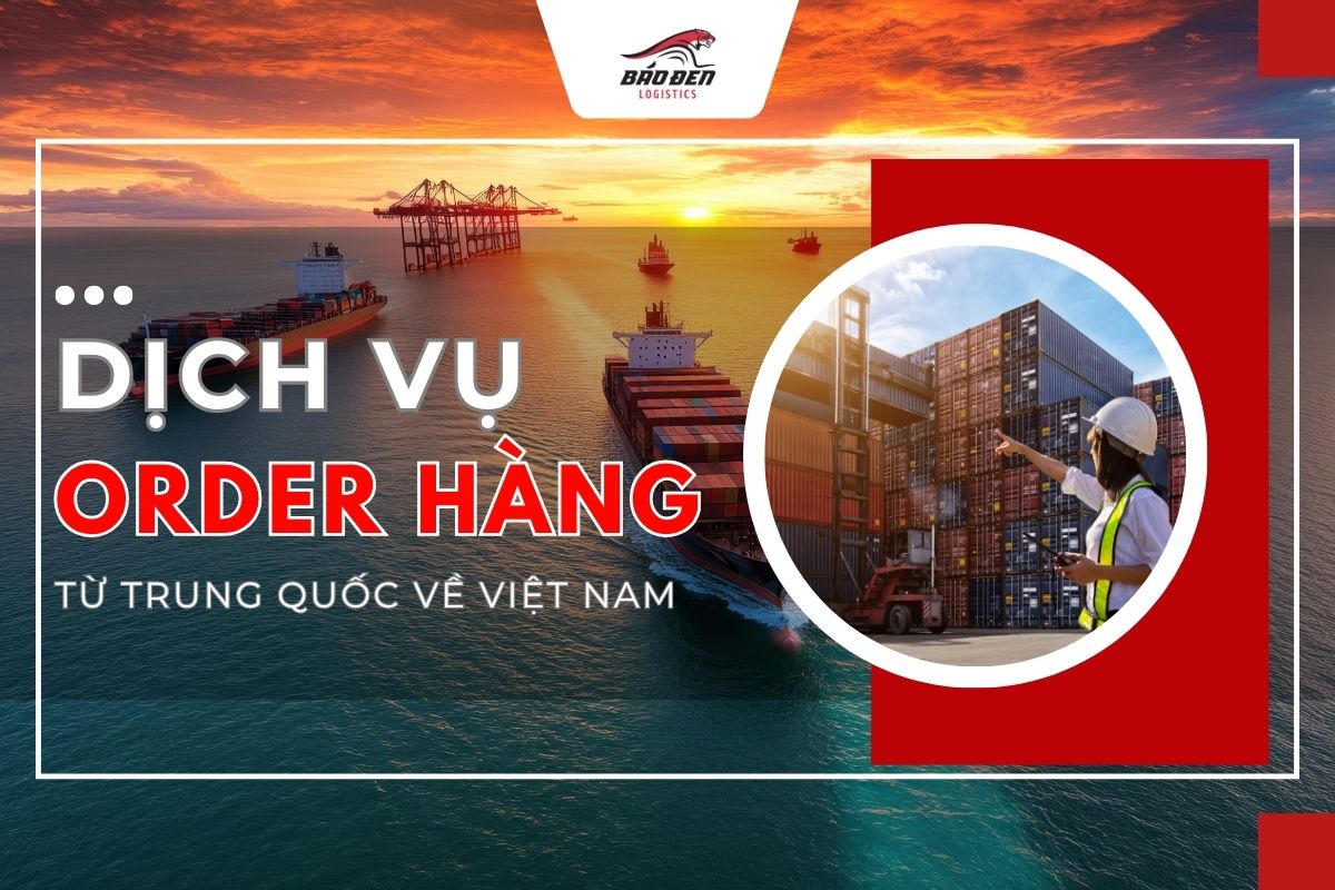 Dịch vụ order hàng Trung Quốc về Việt Nam
