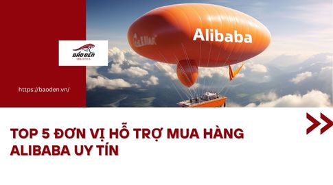 Top 5 Đơn Vị Hỗ Trợ Mua Hàng Alibaba Uy Tín 36 Top 5 Đơn Vị Hỗ Trợ Mua Hàng Alibaba Uy Tín